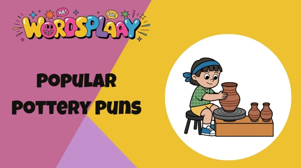Popular Pottery Puns