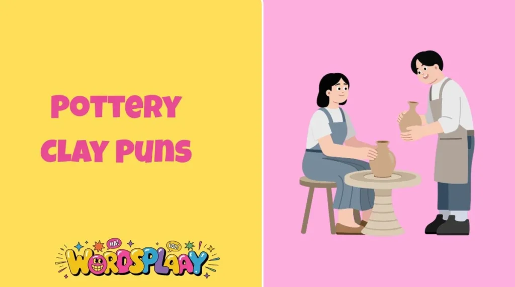 Pottery Clay Puns