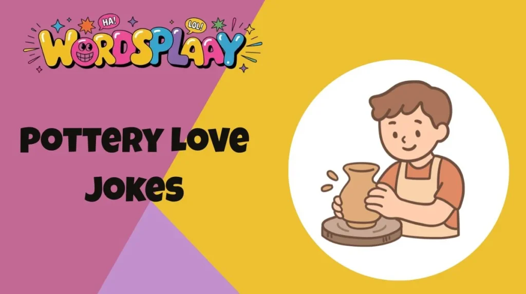 Pottery Love Jokes