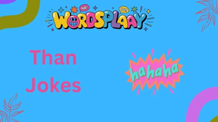 Than Jokes