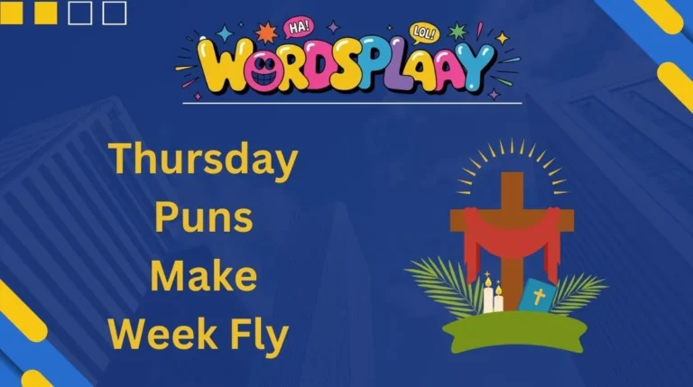 Thursday Puns Make Week Fly