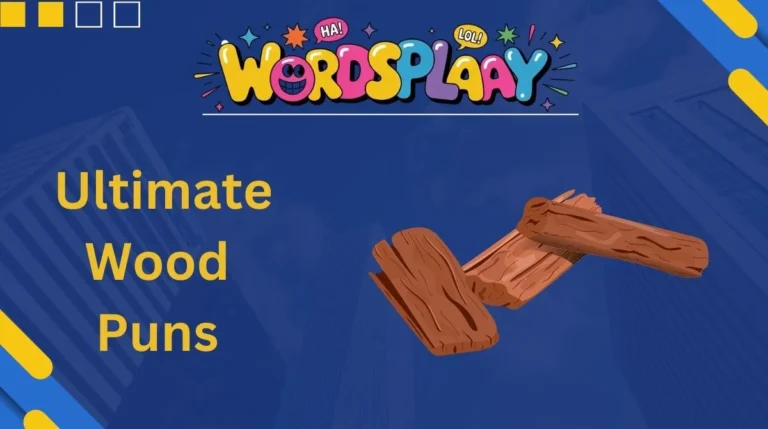 Ultimate Wood Puns