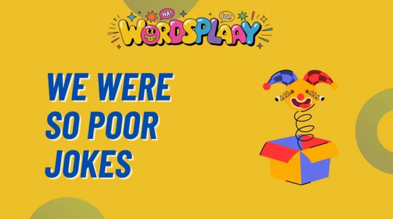 We Were So Poor Jokes