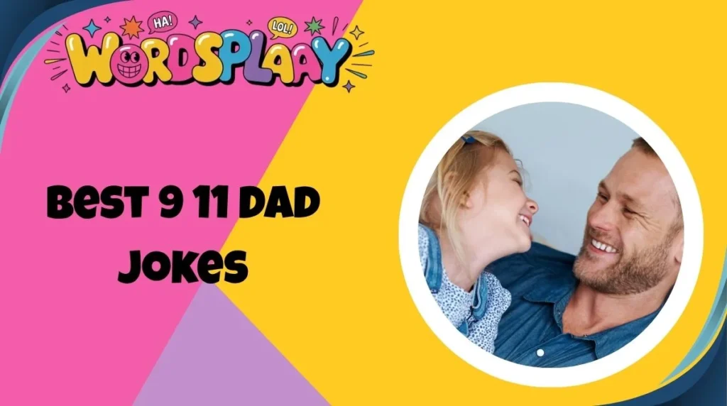 Best 9 11 Dad Jokes