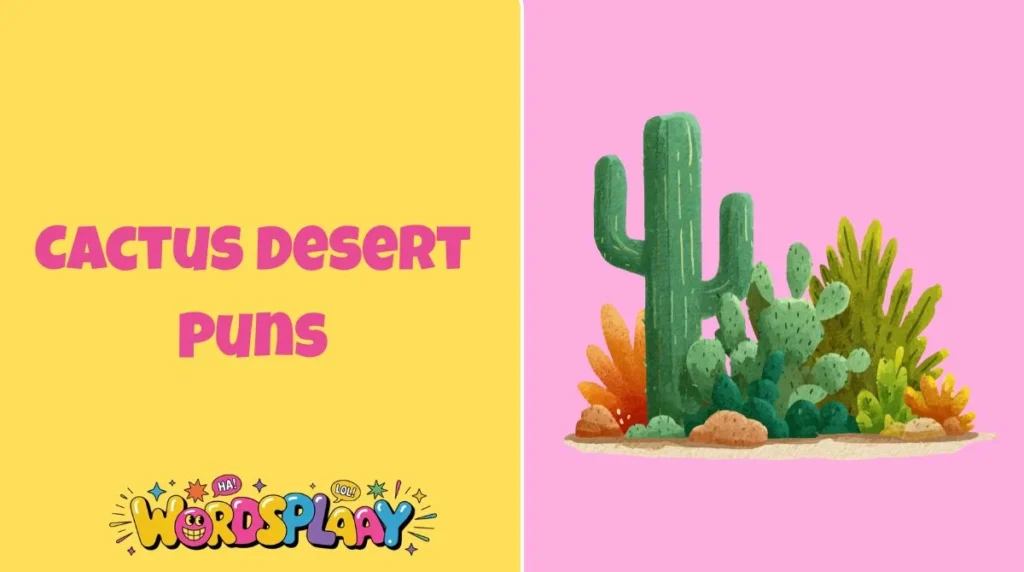 Cactus Desert Puns