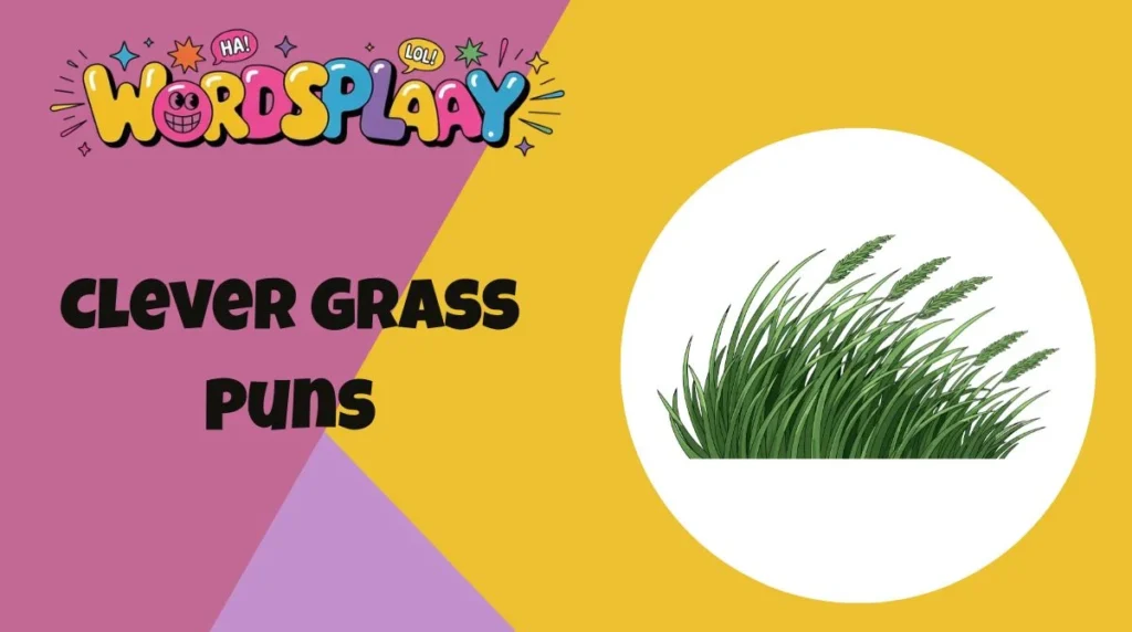 Clever Grass Puns