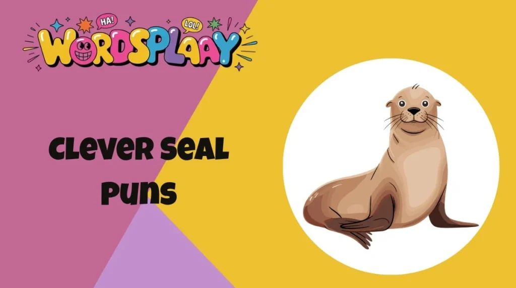 Clever Seal Puns
