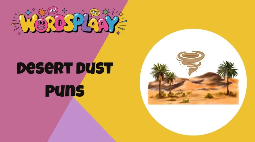 Desert Dust Puns