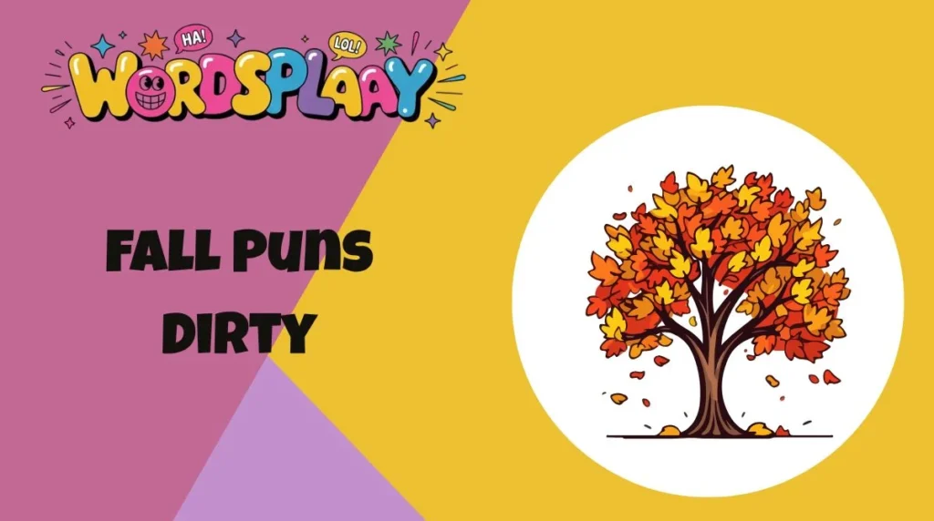 Fall Puns Dirty