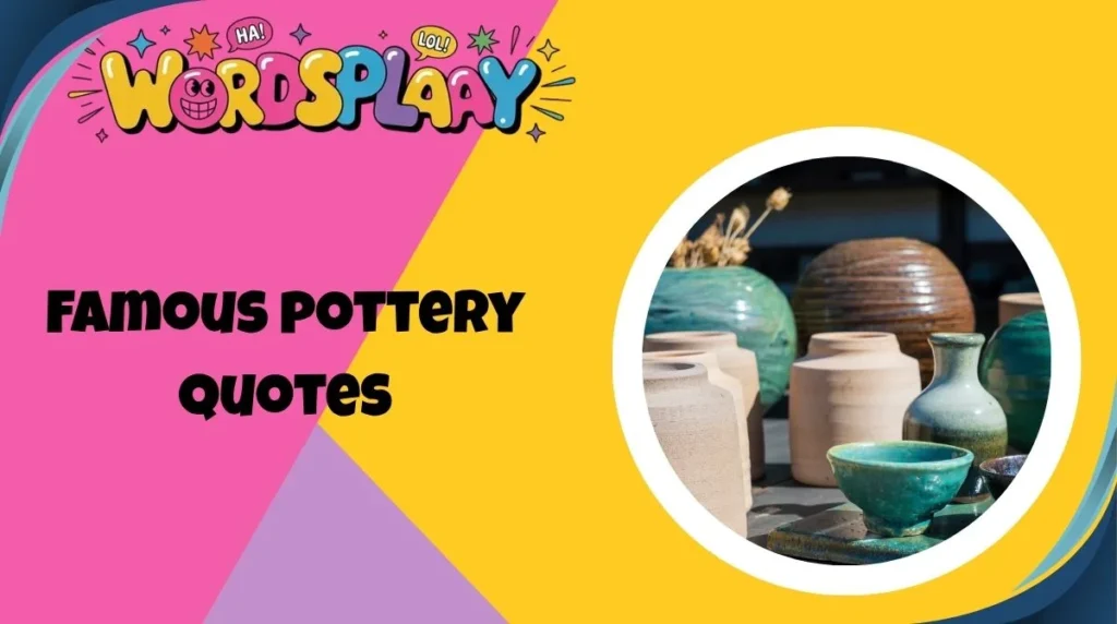 Famous pottery quotes