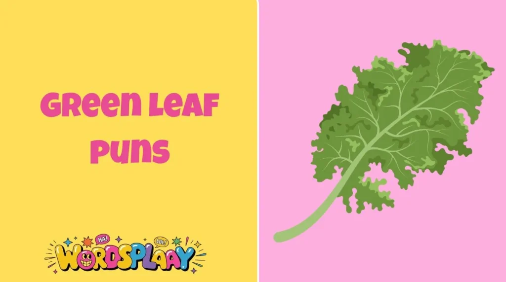 Green leaf puns