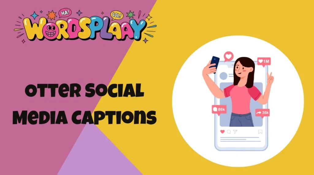 Otter Social Media Captions