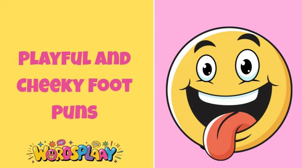 Playful and Cheeky Foot Puns