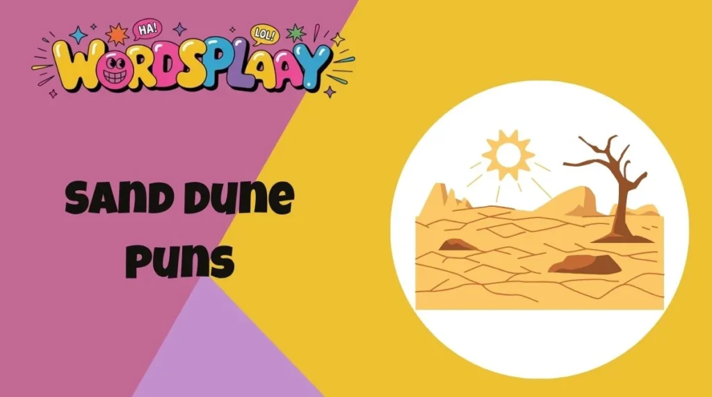 Sand Dune Puns