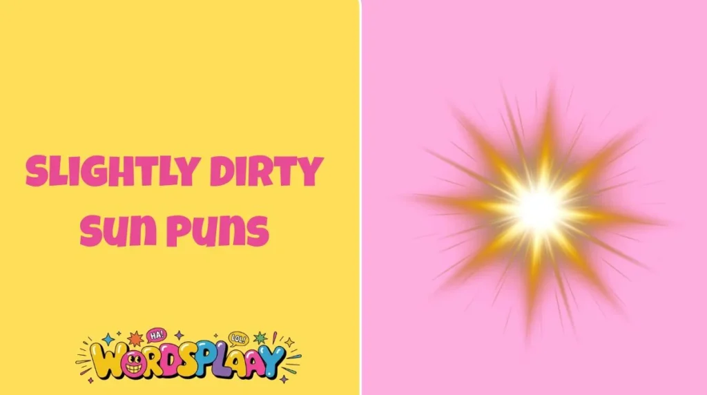 Slightly Dirty Sun Puns
