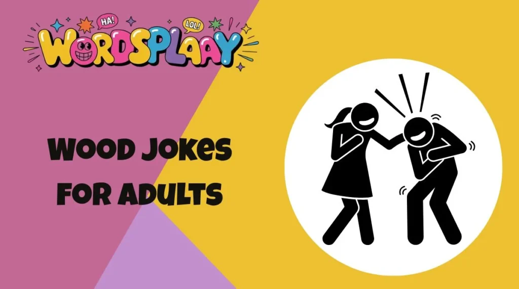 Wood Jokes for Adults