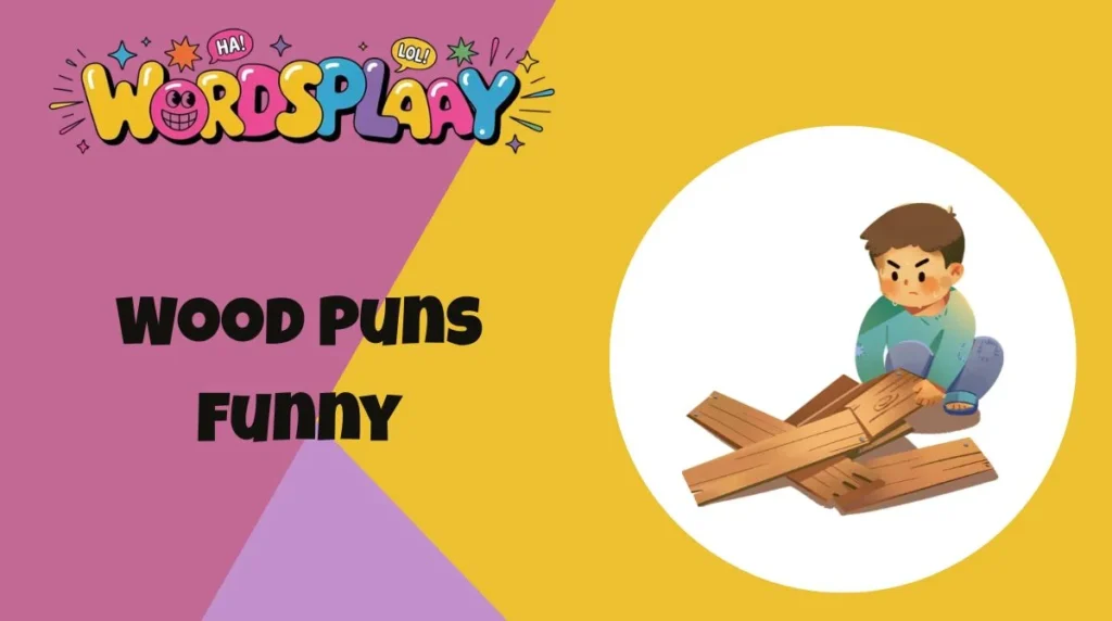 Wood Puns Funny
