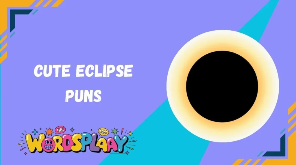 Cute eclipse puns