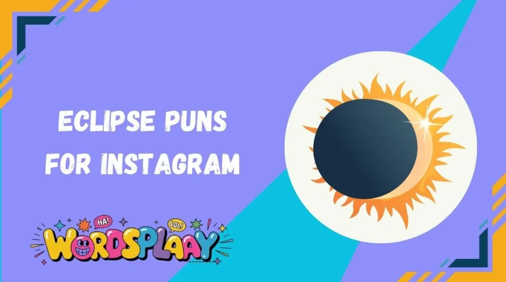 Eclipse puns for instagram