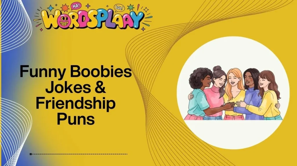 Funny Boobies Jokes & Friendship Puns