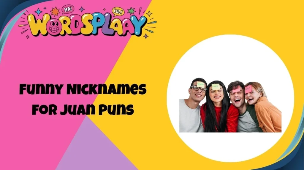 Funny Nicknames for Juan Puns