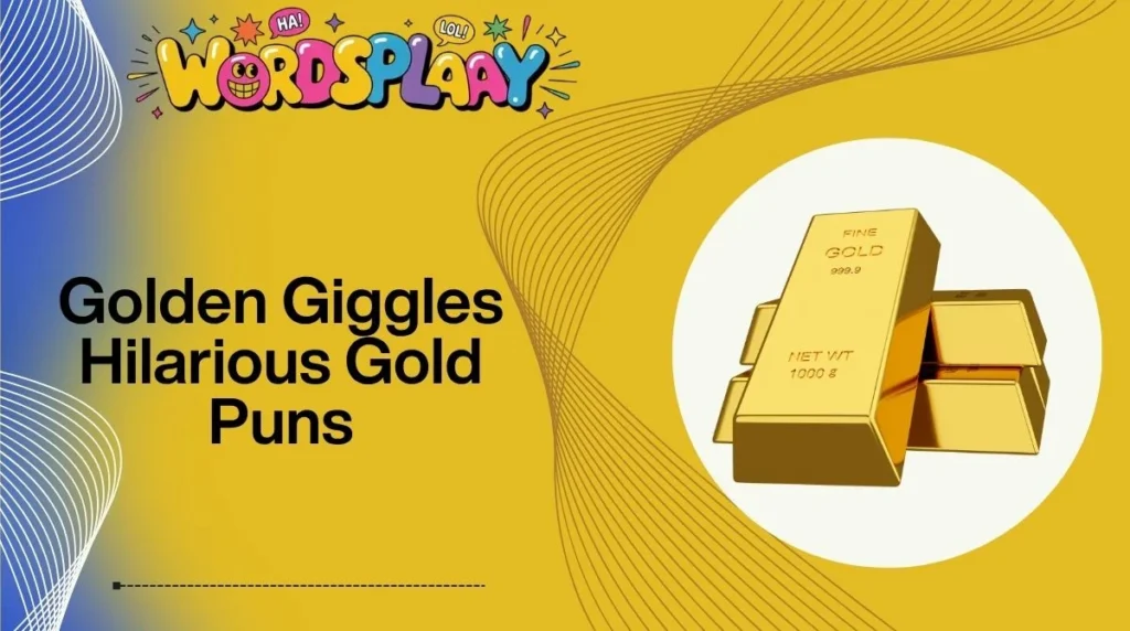 Golden Giggles Hilarious Gold Puns