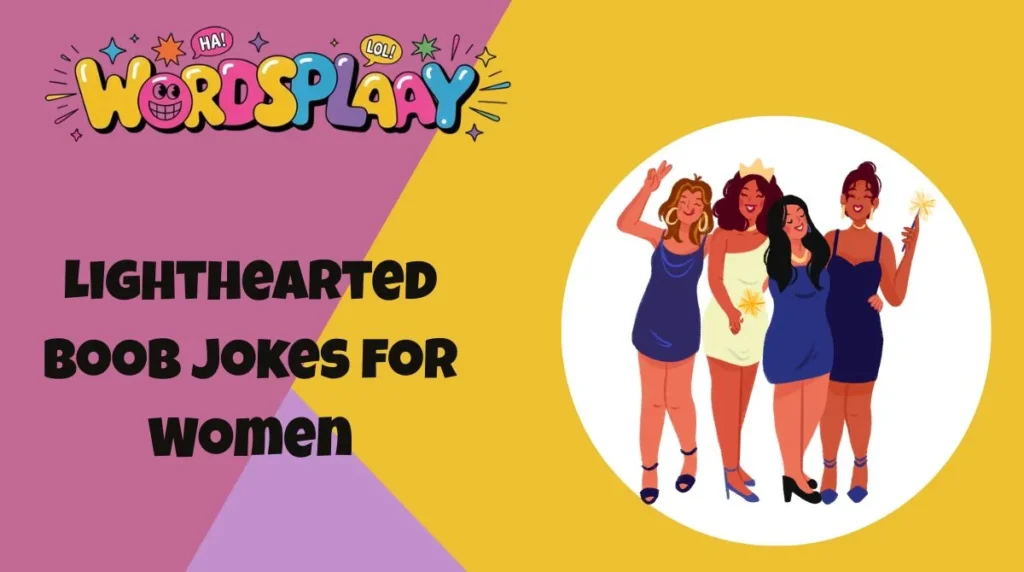 Lighthearted Boob Jokes for Women