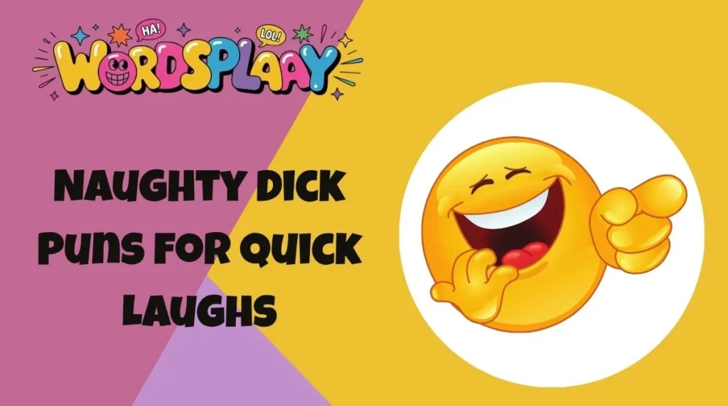 Naughty Dick Puns for Quick Laughs