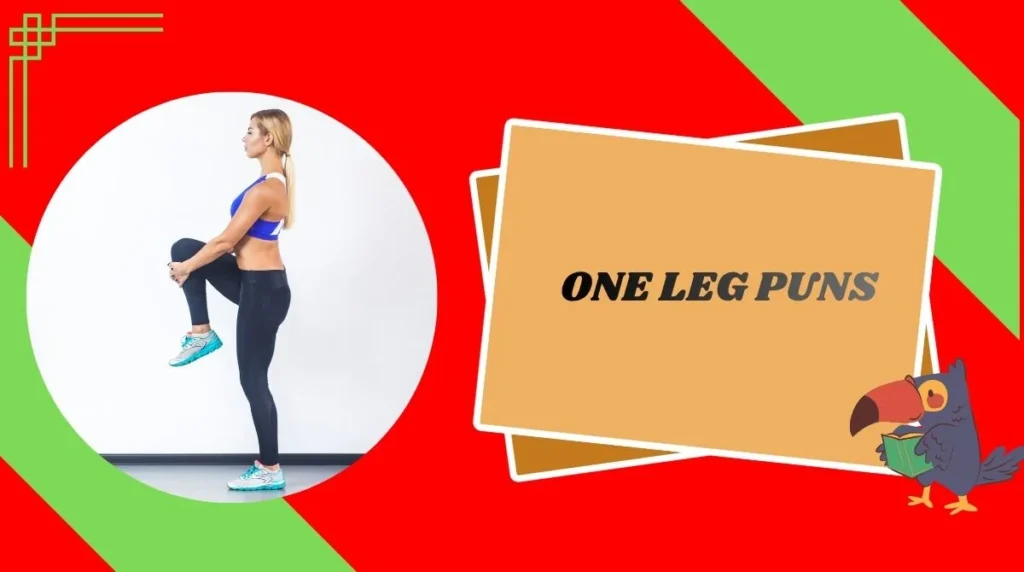 One leg puns