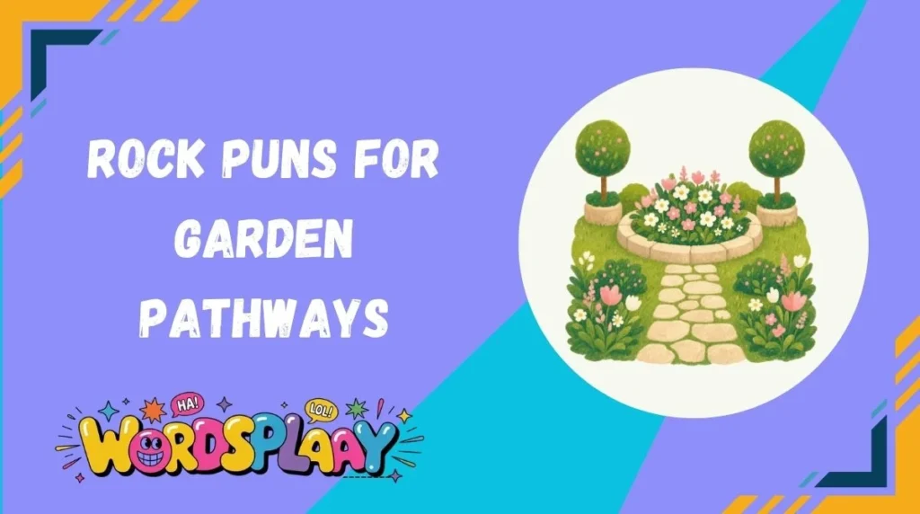 Rock Puns for Garden Pathways