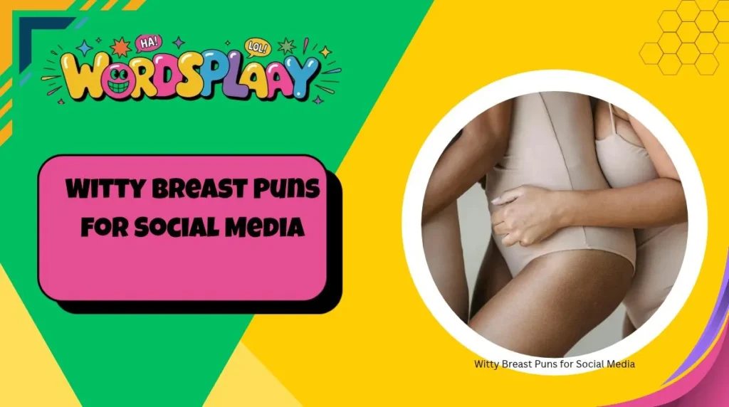 Witty Breast Puns for Social Media
