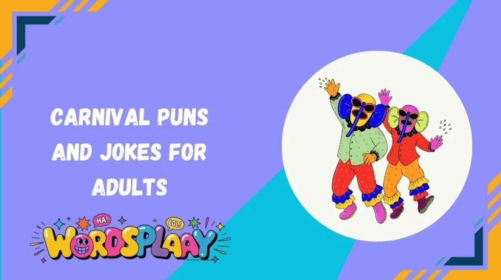 Carnival puns and jokes for adults