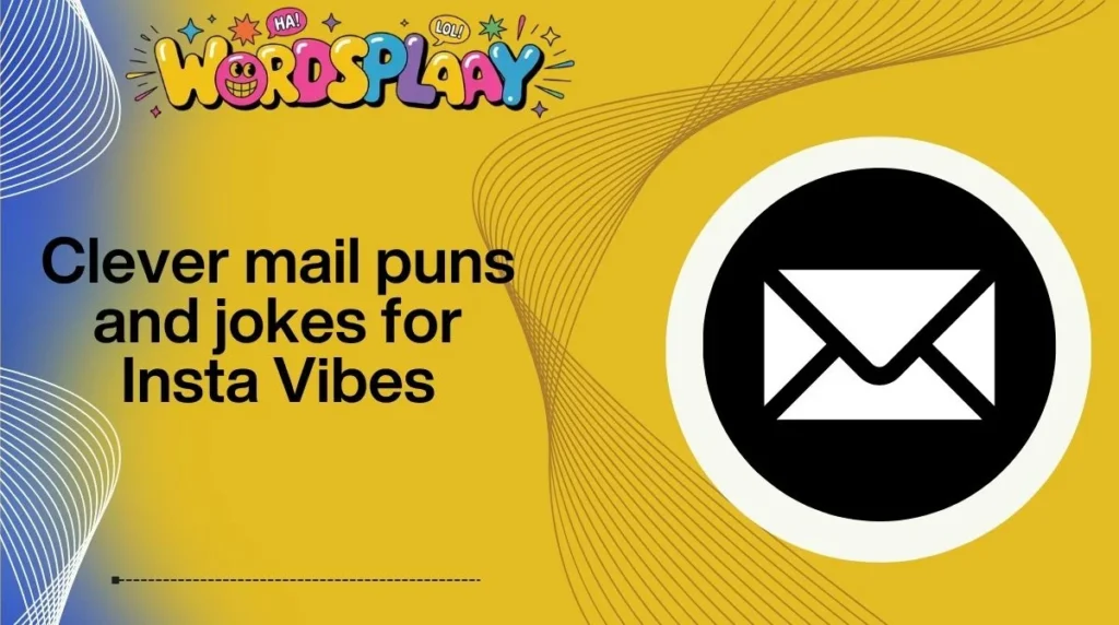 Clever mail puns and jokes for Insta Vibes