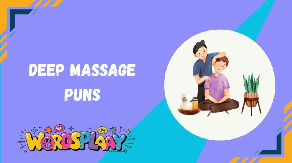Deep massage puns
