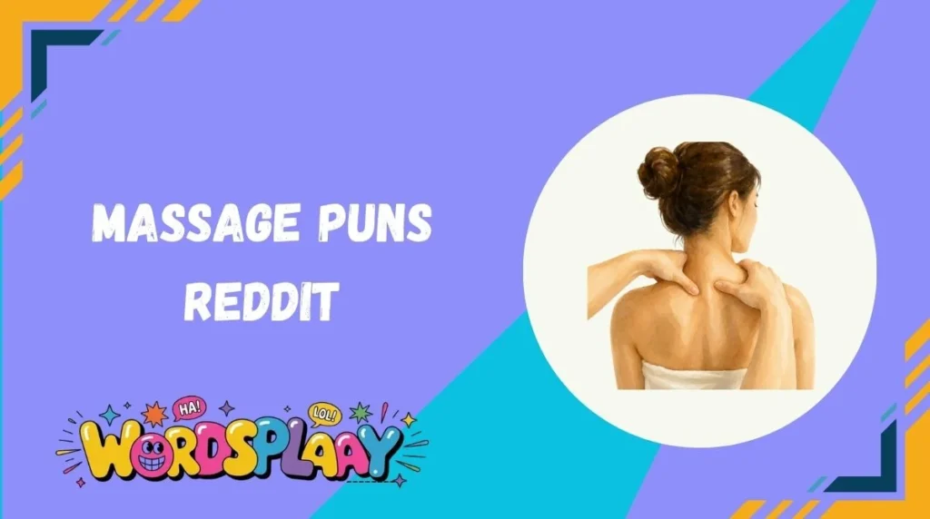 Massage puns reddit
