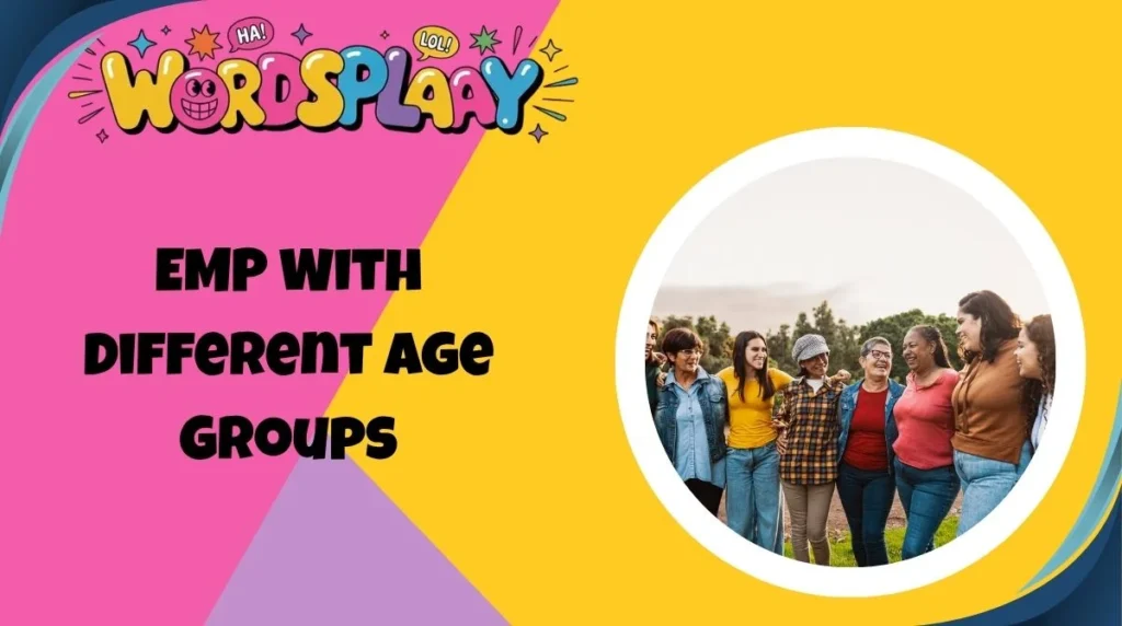 EMP With Different Age Groups