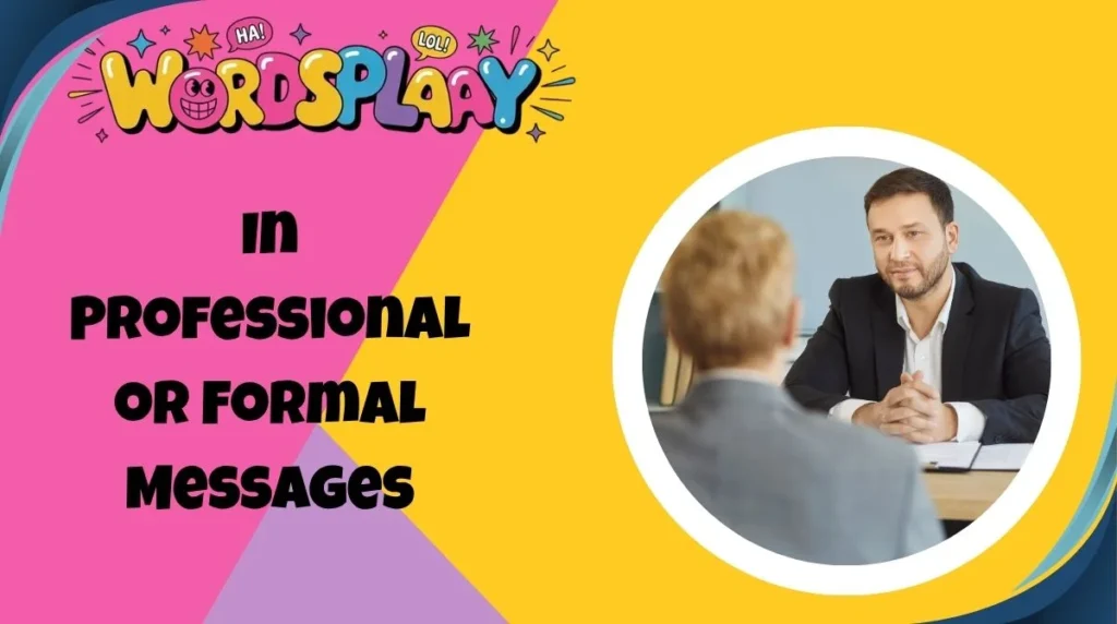 In Professional or Formal Messages