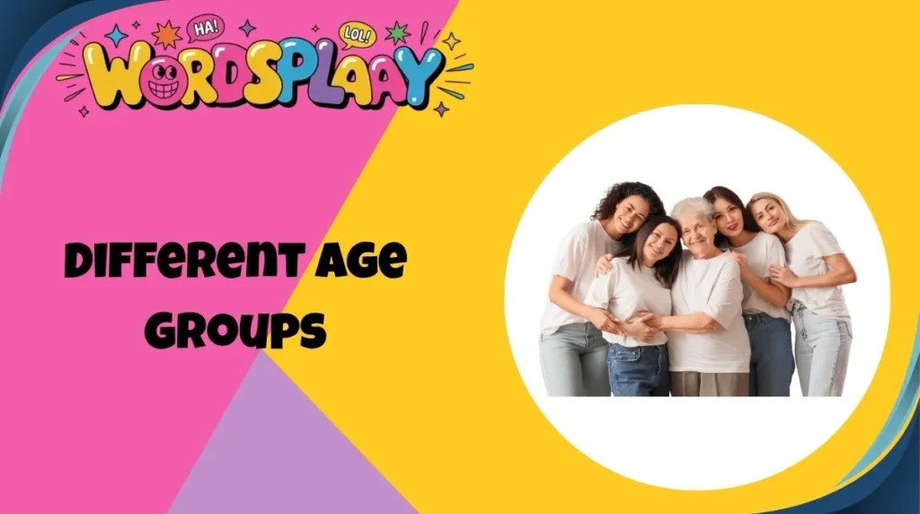 Different Age Groups