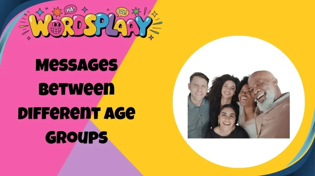 Messages Between Different Age Groups