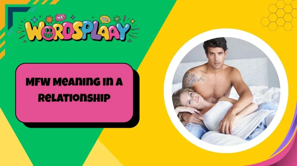 MFW Meaning in a Relationship
