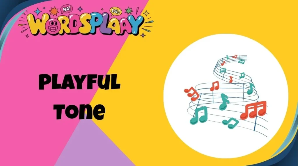 Playful Tone