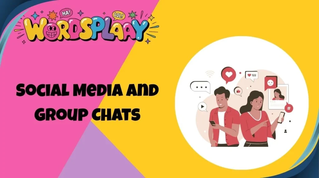 Social Media and Group Chats
